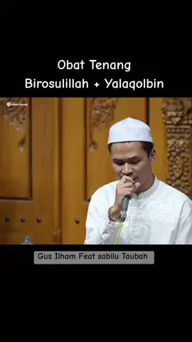 Sholawat Gus Ilham Pasuruan Feat Sabilu Taubah #gusilhampasuruan #sabilutaubah #gusiqdammuhammad #maulidsimtuduror 