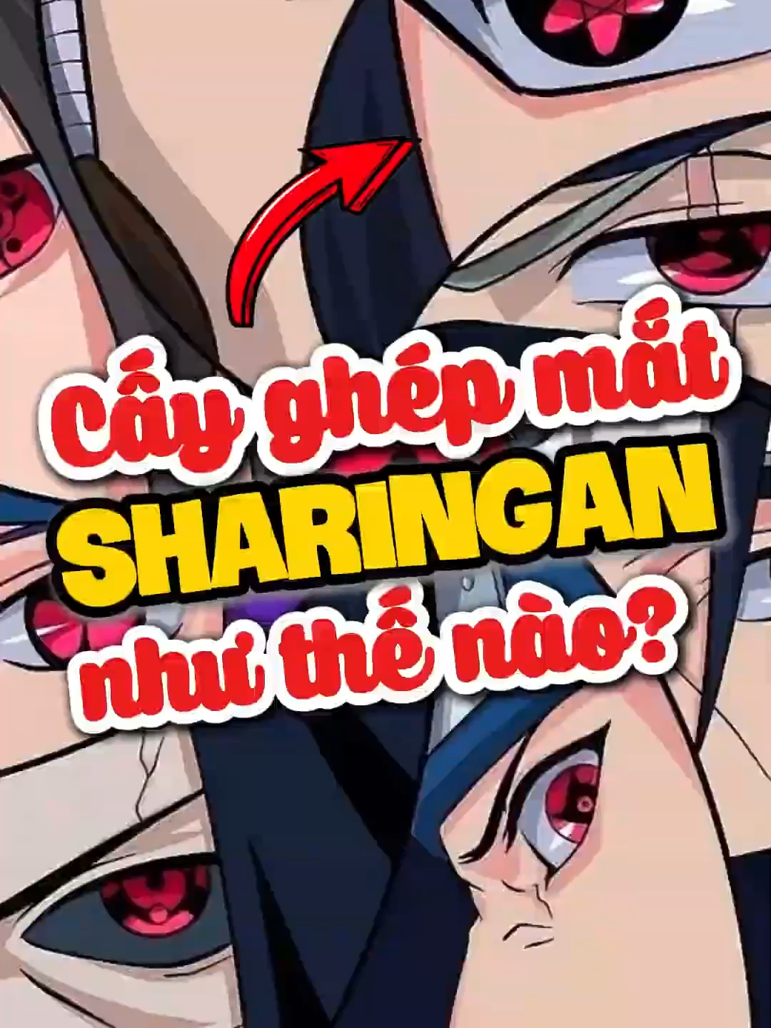 Cấy ghép mắt Sharingan như thế nào? #naruto