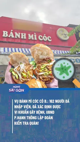 Đến chiều 8-11, số ca ngộ độc sau khi ăn bánh mì tại tiệm ở TP.HCM tăng lên 162 ca. Đáng chú ý có một thai phụ hơn 34 tuần ăn bánh mì tại chi nhánh Lê Quang Định và đang bị dọa sinh non. #HongSaiGon #ManEnt #svg #tiktoknews #fyp 