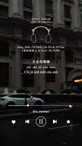 ❣️[S30] Điều Tốt Nhất Của Tôi & 50 Feet《最好的我 & 50 Feet》- By SoMo #最好的我 #nhactrungquoc #viral #vietsub #50feet 