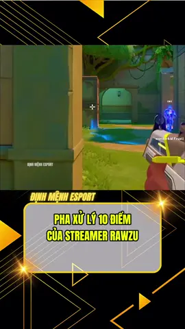 kể tên streamer hay hơn rawzu hiện tại #Valorant #esports #xuhuong #dinhmenhesport #viral 