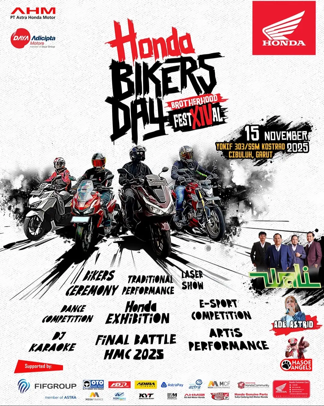 🔥 Gas ke Honda Bikers Day 2025! 🔥 Event terbesar yang mempertemukan puluhan ribu bikers se-Indonesia akhirnya kembali ke Jawa Barat! 🏍️❤️ 📍 YONIF 303/SSM Kostrad, Cibuluh – Garut 📅 15 November 2025 Siap-siap seru bareng di: 🎉 Bikers Ceremony 💃 Dance & Traditional Performance 🎮 E-Sport Competition 🎧 DJ & Karaoke 🏍️ Honda Exhibition & Final Battle HMC 2025 💥 Laser Show & Artis Performance Dan yang paling ditunggu! 🎤 Tampil spesial dari WALI, Ade Astrid, dan Hasoe Angels! 🎶🔥 Rasakan semangat Brotherhood Fest XIVal bareng ribuan pecinta Honda dari seluruh Nusantara! Gaskeun... jangan sampai ketinggalan! 💪🔥 #HondaBikersDay2025 #HBD2025 #GasKeHondaBikersDay #HondaCommunity #HondaJawaBarat    