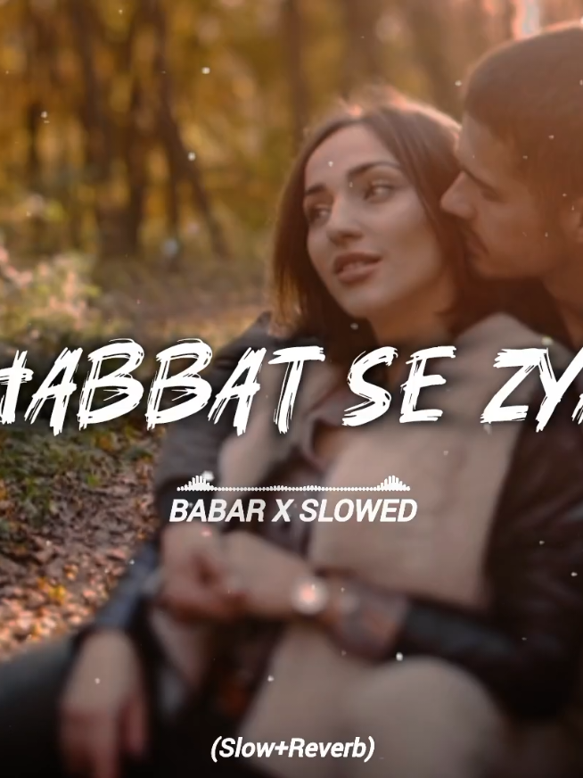 (Muhabbat Se Zyada Muhabbat Ha Tumse)🥹❤️🤌Slowed Reverb Full Song🎧🔥#babarxslowed786 #babarxslowed7 #1m #slowed #fyp 
