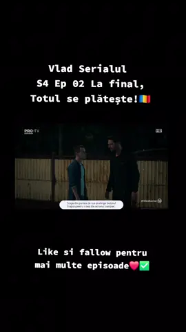 #foruyou #viraltiktok #razbunare #foryoupage #fyp Vlad Serialul  S4 Ep 02 La final, Totul se plătește!🇷🇴