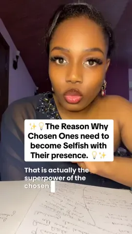 ✨💡The Reason Why Chosen Ones need to become Selfish with Their presence. 💡✨ #fypシ゚viral #fyp #chosenone 