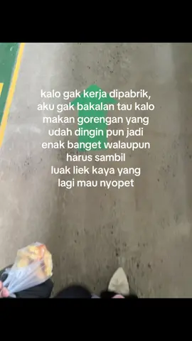 gak ada istilah menikmati yg penting kenyang😭#kulipabrik #fyp 