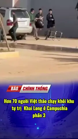 Hơn 70 người Việt tháo chạy khỏi khu tự trị  Khai Long ở Campuchia - phần 3. #tintuc #vtvcab #vtv #thoisu #tinnong 