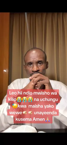 Leo hii ndio mwisho wa kilio😭😭😭 na uchungu 😓kwa  maisha yako wewe🫵🏻🫵🏻 unayeenda kusema Amen🙏🏻#kenyansincanada🇨🇦🇰🇪 #kenyansinusa🇺🇸 #kenyansinsaudia🇸🇦🇸🇦🇰🇪🇰🇪 #kenyansingulf🇰🇪🇶🇦🇱🇧🇮🇹🇸🇦🇧🇭 #kenyansinusa 