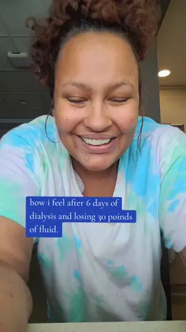 this inwas so happy and felt so much better after 5 rough days of dialysis. I list 30 pounds of fluid. I have absolutely no kidneys so every thing I eat and drink stat in my body until I do dialysis I have not peed in 3 years
