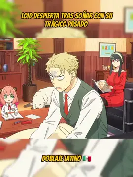 loid despierta tras soñar con su trágico pasado spy x family español latino #spyxfamily #spyxfamilyanime #spyxfamilyedit #yorforger #loidforger #anyaforger 