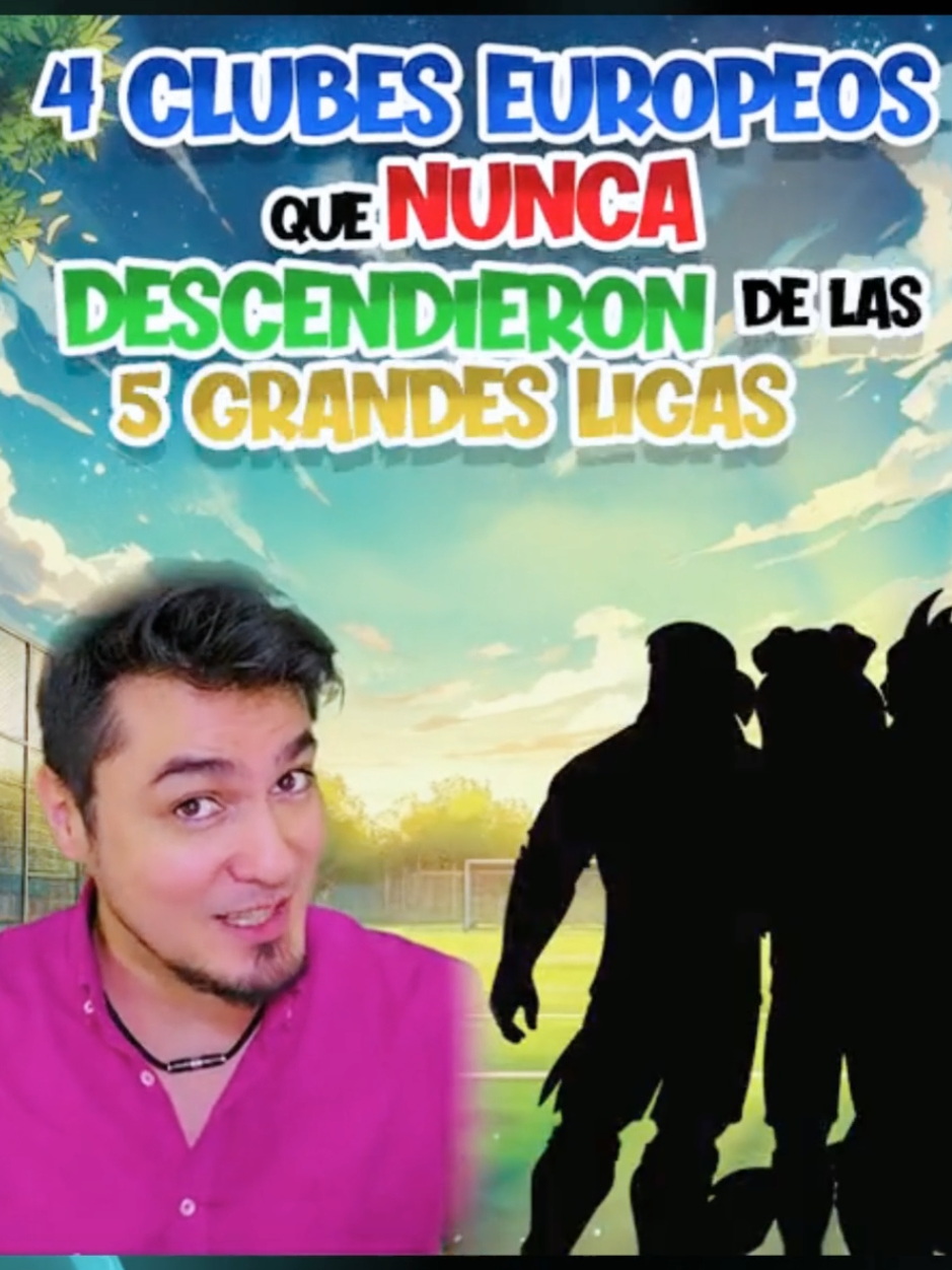 4 clubes europeos que nunca han pisado el descenso... 
