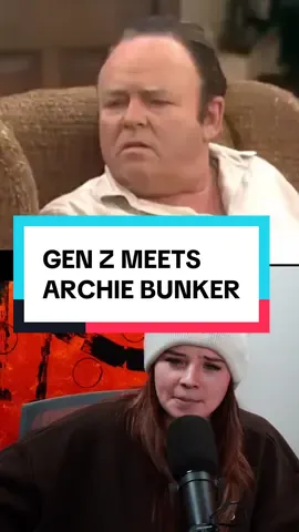 @Talissa Smalley #genz #genx #archiebunker 