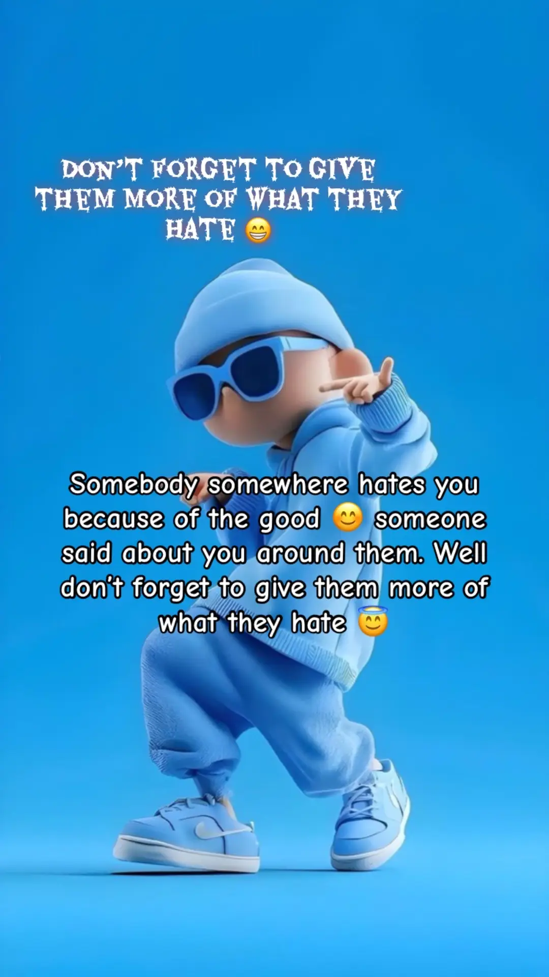 Somebody somewhere hates you because of the good 😊 someone said about you around them. Well don’t forget to give them more of what they hate 😇 #creatorsearchinsights #fyp #life #inspiration #explore 