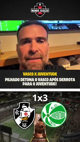 PILHADO DETONA O VASCO APÓS DERROTA PARA O JUVENTUDE! ➡️Segue nossa página para mais notícias do Vascão💢 #vasco #vascão #fyp #funny #brasileirão