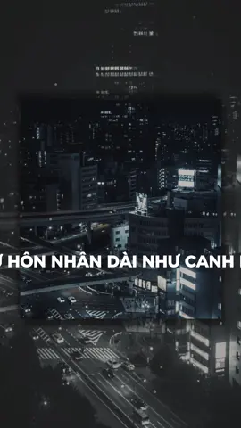 Chữ hôn nhân dài như canh bạc tất tay…!#motchutbuon_stt #Bkmuzic 