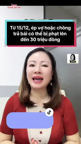 Từ 15/12, ép vợ hoặc ép chồng trả bài có thể bị phạt lên đến 30 triệu đồng? #thuybatdongsan #thoaidatdai #datnenhaiphong #bandatkhucongnghiep #luathonnhan