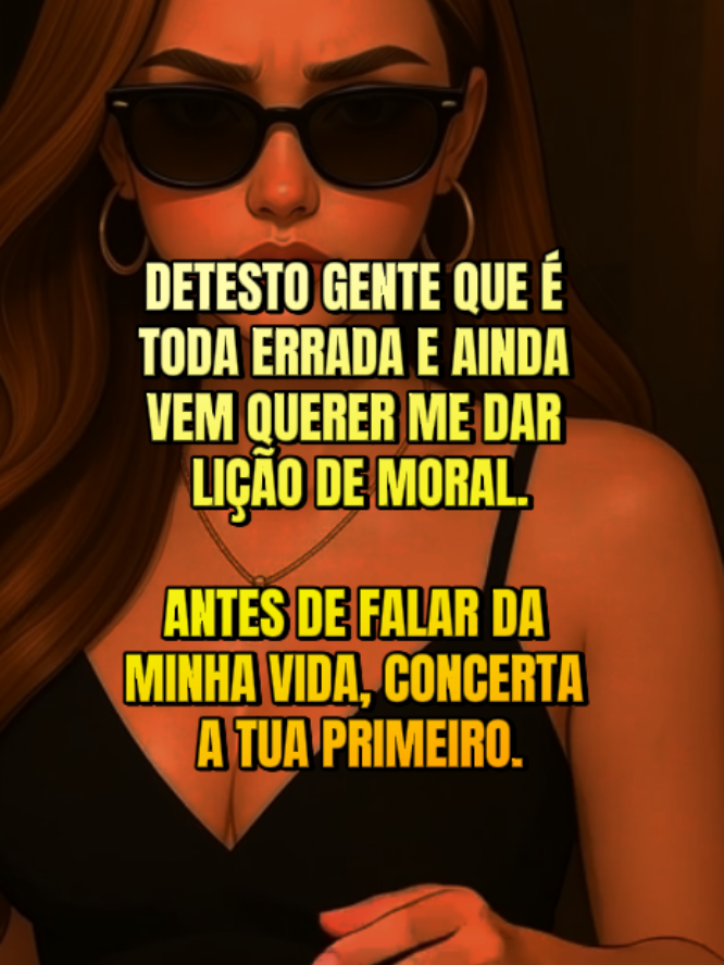 Vai concertar a tua vida primeiro, antes de falar da minha!...#statusvideos #ironiaa #faleitoleve 
