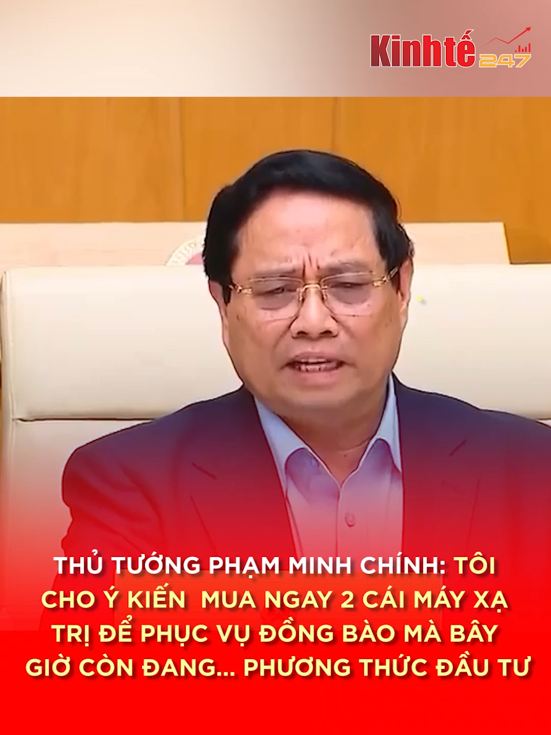THỦ TƯỚNG PHẠM MINH CHÍNH: TÔI CHO Ý KIẾN CẢ THÁNG NAY RỒI, MUA NGAY 2 CÁI MÁY XẠ TRỊ ĐỂ PHỤC VỤ ĐỒNG BÀO MÀ BÂY GIỜ CÒN ĐANG… PHƯƠNG THỨC ĐẦU TƯ. #kinhte247news #viraltiktok #thutuongphamminhchinh #dautucong