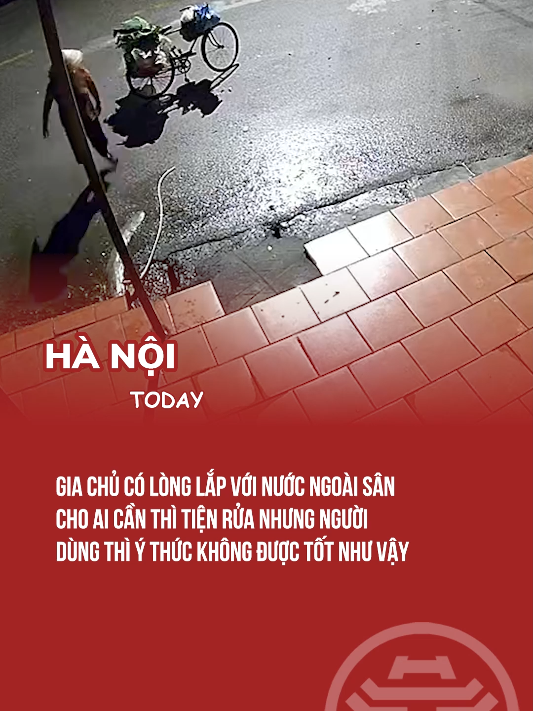 GIA CHỦ CÓ LÒNG LẮP VỚI NƯỚC NGOÀI SÂN CHO AI CẦN THÌ TIỆN RỬA NHƯNG NGƯỜI DÙNG THÌ Ý THỨC KHÔNG ĐƯỢC TỐT NHƯ VẬY #hanoitoday #trending #viral #xuhuong #anhkhongthemchapdau
