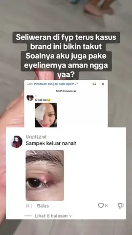 Seriusan ih eyelinernya aman ngga gaiss ??? #pinkflash #korbanpinkflash #kasuspinkflash #pinkflashklarifikasi 