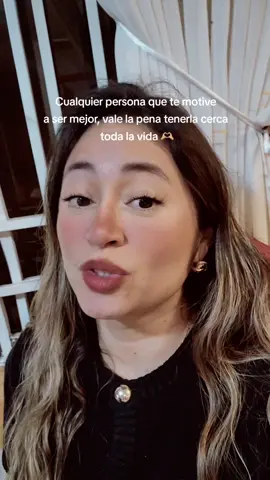 Cualquier persona que te motive a ser mejor, vale la pena tenerla cerca toda la vida 🫶🏼 #miformadesentir 