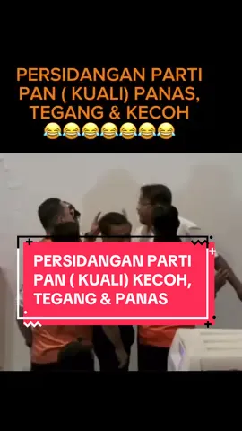 Persidangan Parti PAN yang mereka dakwa Parti Rahmatan Lil A’lamin kecoh & tegang#CapCut #parti#politik#kuali#panas