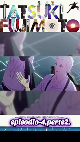 #TatsukiFujimoto_capitulo4 #fyp #foryou #animacion_Épica  #