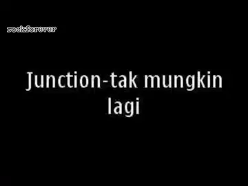 Junction_Tak Mungkin Lagi #rockkapak #jiwang80an90an #lagu80an90an #lagukenangan #evergreensong 