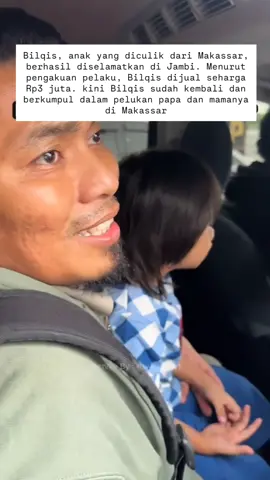 Bilqis, anak yang diculik dari Makassar, berhasil diselamatkan di Jambi. Menurut pengakuan pelaku, Bilqis dijual seharga Rp3 juta. kini Bilqis sudah kembali dan berkumpul dalam pelukan papa dan mamanya di Makassar #makassar #bilqisdiculik #bilqis #pelakupenculikbilqis #bilqisditemukan 