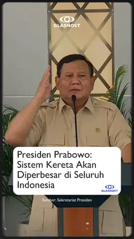 Presiden Prabowo: Sistem Kereta Akan Diperbesar di Seluruh Indonesia