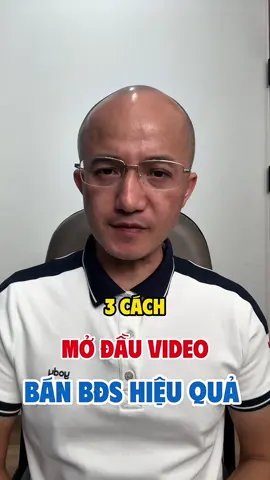 3 Cách mở đầu video bán bất động sản vô cùng hiệu quả. #havanduan #giacatduan #LearnOnTikTok #EduTok #quansumoigioibatdongsan 