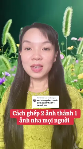 Trả lời @Dung Lê Cách ghép 2 ảnh thành 1 nha #diemle71 #thinhhanh #chinhsuavideo #chiasekinhnghiem #xuhuongtiktok  @Diễm Lê  @Diễm Lê  @Diễm Lê 