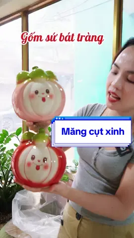 Măng cụt gốm sứ #heodat #heodattietkiem #gomsubattrang #xuhuong #heogombattrang 