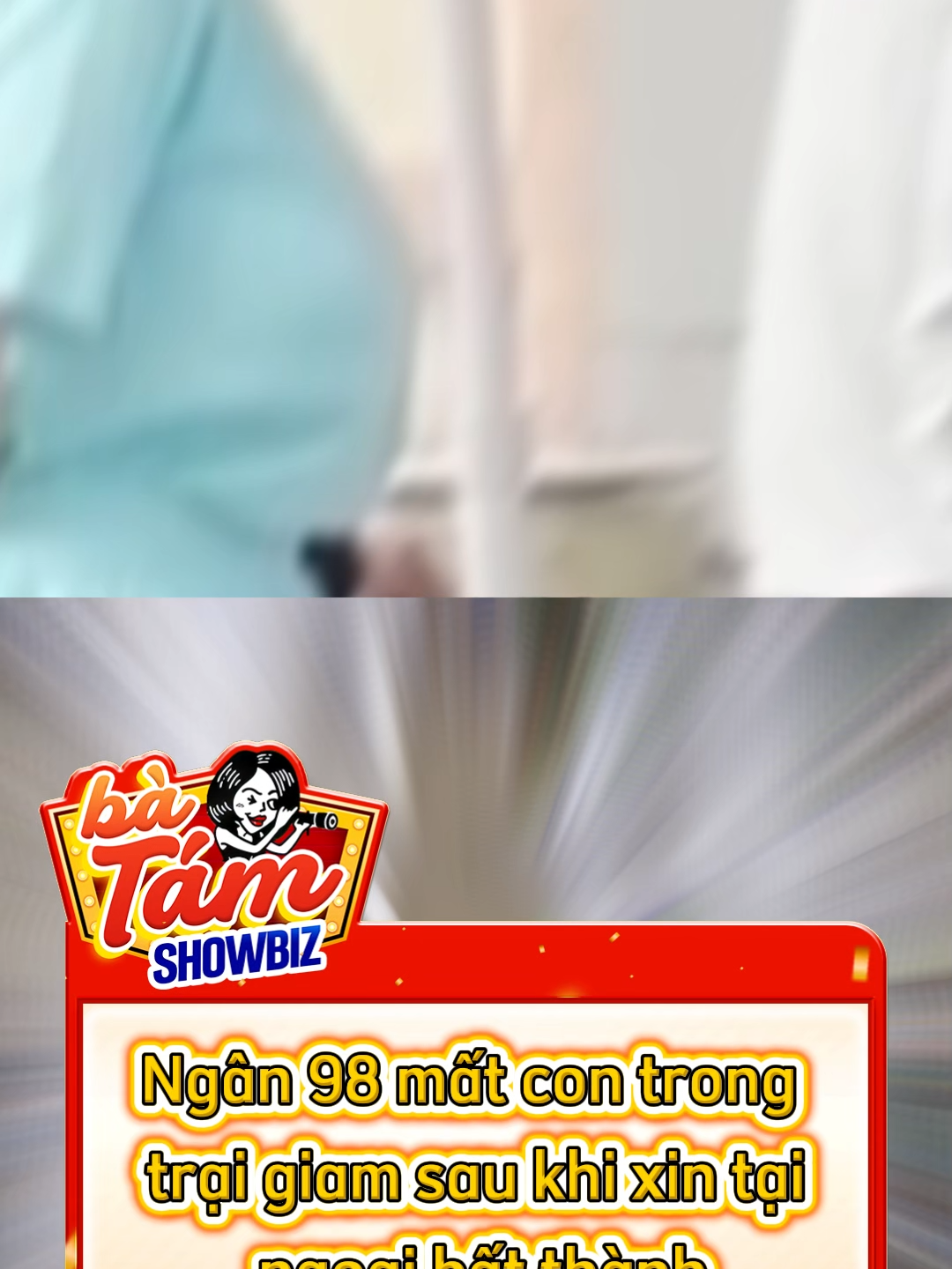 Ngân 98 mất con trong trại giam – bạn nghĩ đây là bi kịch hay chiêu trò? #Ngân98 #showbiz #DramaShowbiz #TinNong #tinmoishowbiz #showbizviet #tintucshowbiz #tinhottrongngay #ShowbizViet #NgheSiViet #vbiz #TINHOT #tintuc24hgiaitri