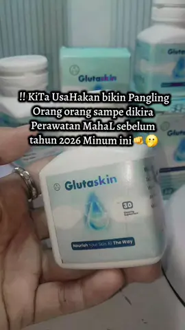 usahakan rutin&Konsisten#foryou #glutathione #glutaskin #pencerahkulit #gluta 