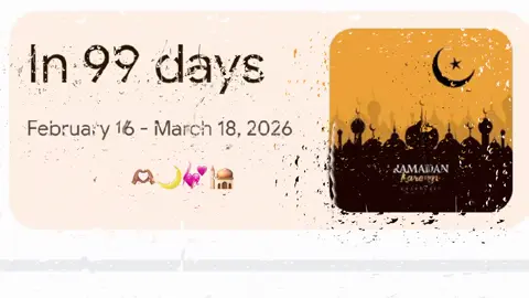 99 Days I.a🫶🏽🌙#ramadaanmubarak #soon #comingsoon #2026 #foryoupage 