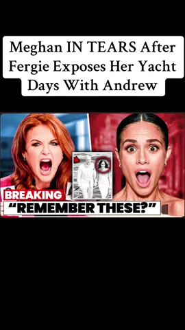Meghan IN TEARS After Fergie Exposes Her Yacht Days With Andrew#kingcharles #sadiqkhan #royalshowdown #breakingnews 