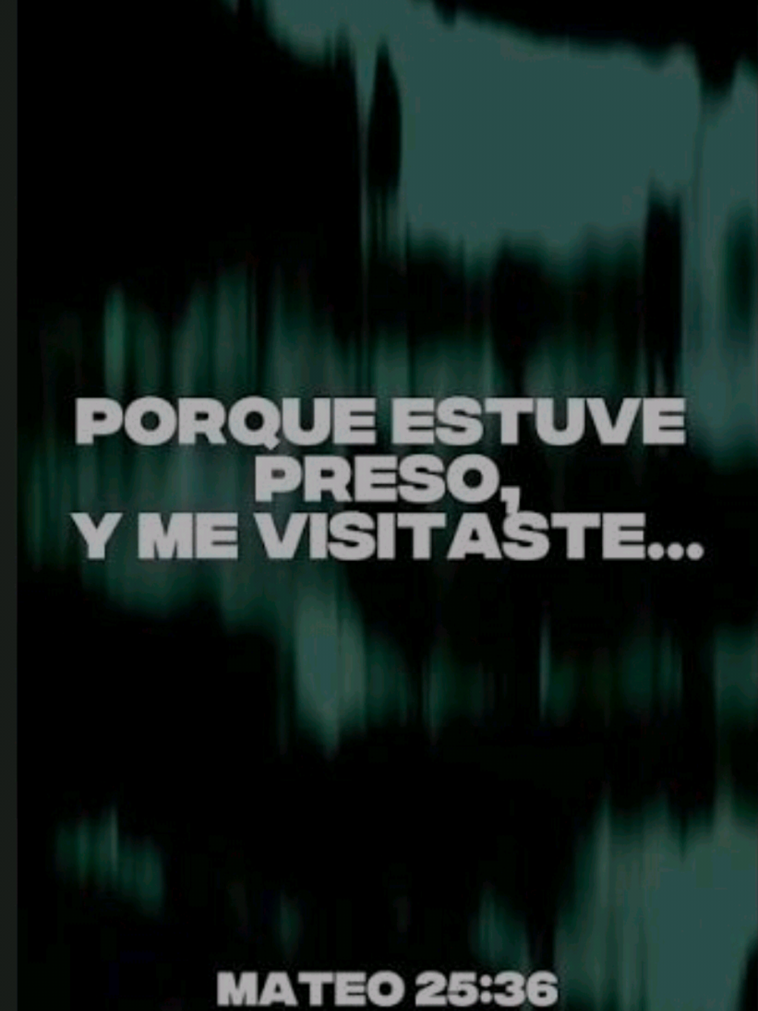 porque estuve preso y me visitaste. 