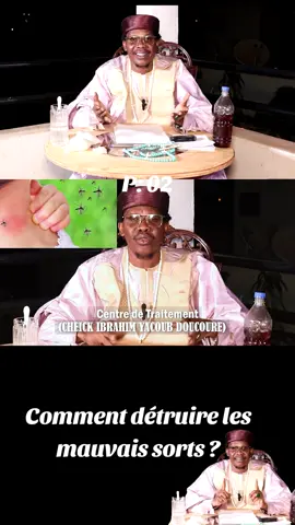 Cheick Ibrahim Yacoub DOUCOURÉ sur comment détruire les mauvais sorts ?