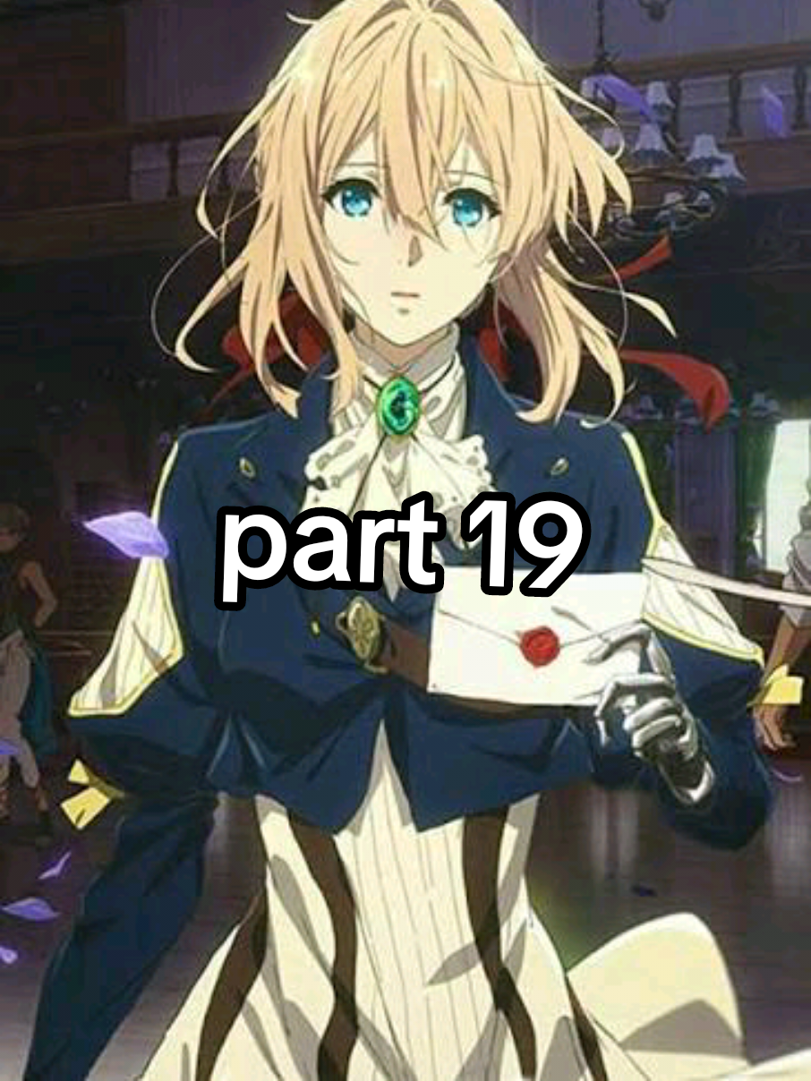 الجزء 19 - ملخص أنمي فيوليت  #فيوليت #أنمي_فيوليت #أنمي_أوتاكو #ملخصات_الأنمي #ملخصات_انمي 