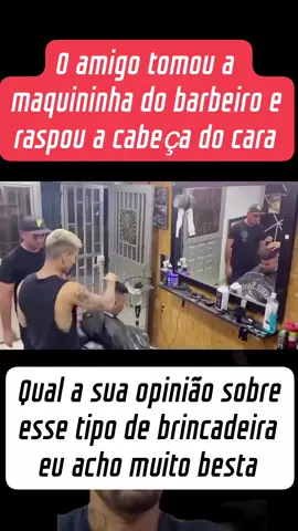 amigo não gostou da brincadeira, se é que pode chamar de brincadeira!