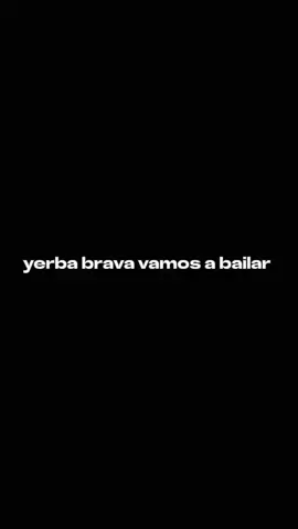 اكثر ترند حبيتوه؟  (yerba brava vamos a bailar  lyrics  مترجمة)  .  .  .  .  #tiktok #lyrics #trending #ترجمة #bonnii__l 