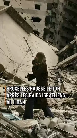 #Bruxelles hausse le ton après les raids israéliens au #Liban 