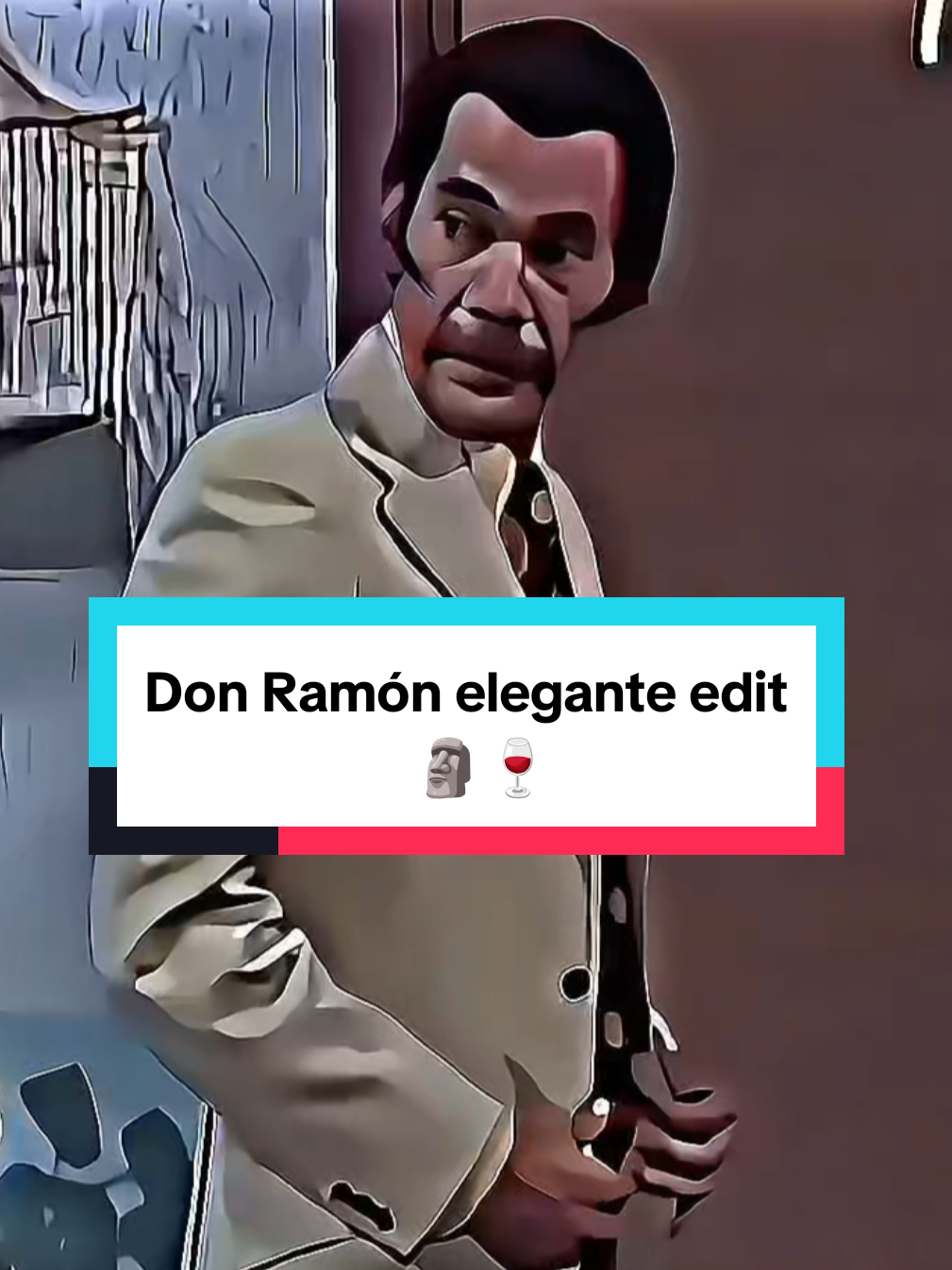 Don Ramón elegante edit 🗿👌🍷/ 