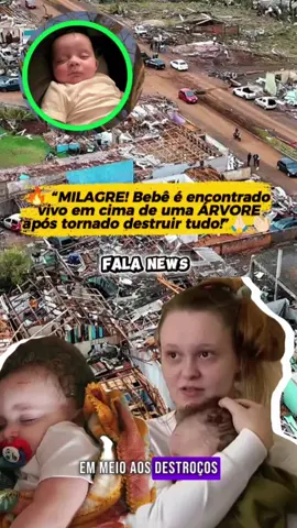 🔥 “MILAGRE! Bebê é encontrado vivo em cima de uma ÁRVORE após tornado destruir tudo!”#tornado #milagre #riobonitodoiguaçu #noticias #urgente 