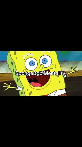 Everyone loves the main character. #fyp #foryou #spongebob #mentality #xyzbca 