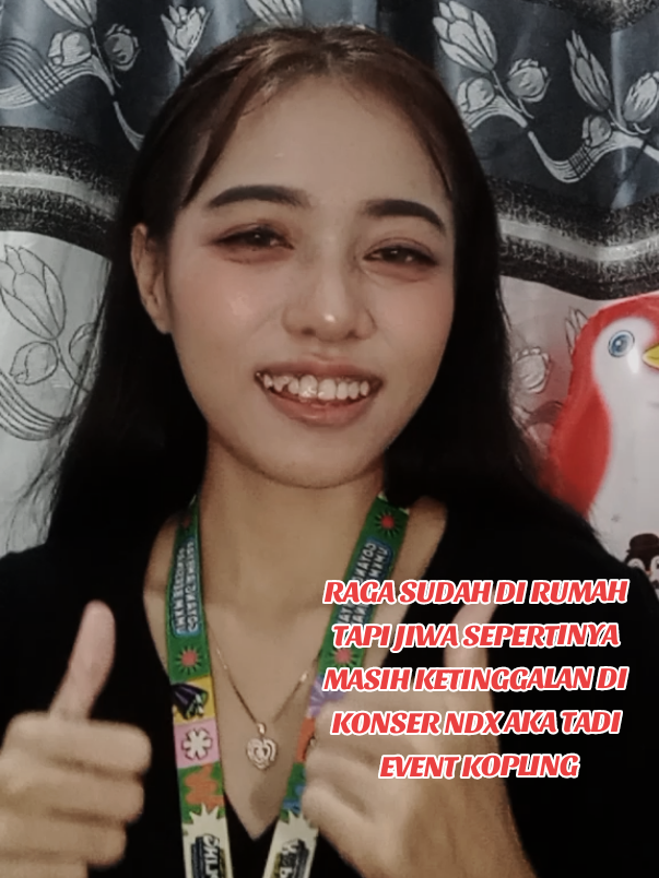 RAGA SUDAH DI RUMAH TAPI JIWA SEPERTINYA MASIH KETINGGALAN DI KONSER NDX AKA TADI EVENT KOPLING @NDX AKA @yonandafrisnadamara @PJRmicrophone  #ndxaka #konserndxaka #kopling #koplokeliling #fyp 