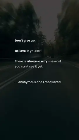 When everything feels heavy, remind yourself how far you’ve already come. You’ve survived days you thought would break you — that’s proof of your strength. Don’t give up now. You don’t have to see the whole path, just the next step. Believe in yourself. There’s always a way — and you’ll find it.  #anonymousandempowered  #believeinyourself  #KeepGoing  #HealingJourney  #Motivation 