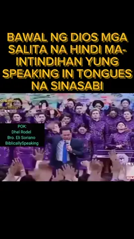BAWAL NG DIOS MGA SALITA NA HINDI MAINTINDIHAN, YUNG SPEAKING IN TONGUES NA SINASABI.