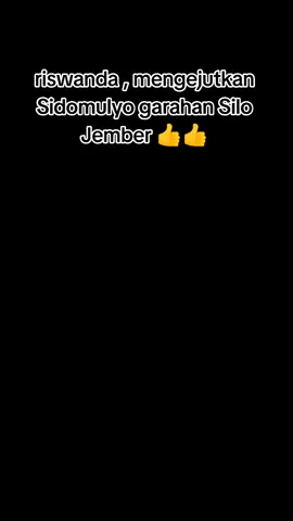 #CapCut #fypシ゚viral🖤tiktok Riswanda di Sidomulyo garaan silo Jember mengejutkan 👍🤣🤣🤣